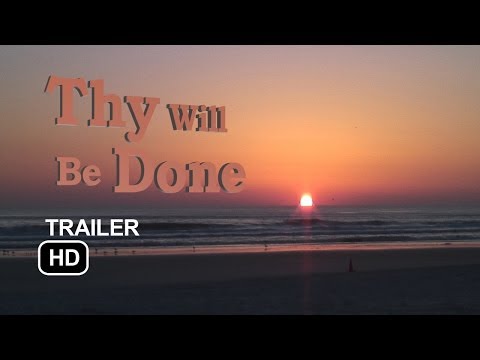 THY WILL BE DONE Official Trailer (2014)