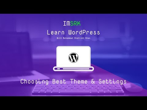 Learn WordPress - Choosing Theme & Settings | IMSRK