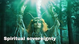 Spiritual sovereignty explained.