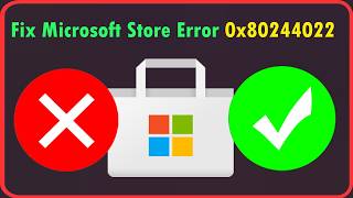 How to Fix Microsoft Store Error 0x80244022 (2026)