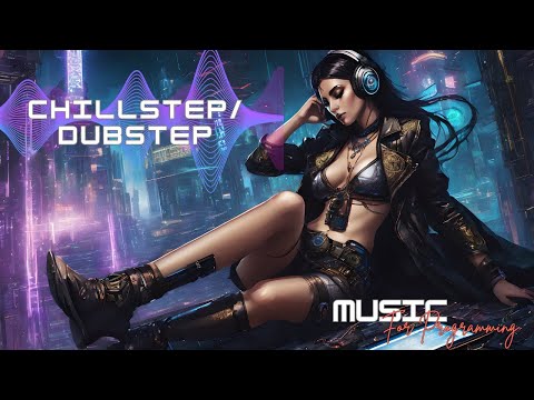 Chill step | Dubstep | deep concentration | Music for Programming, Concentration or just chill