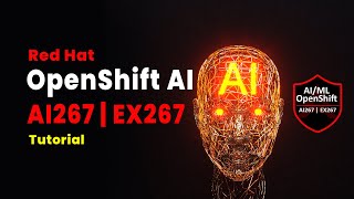 OpenShift AI267 | EX267 Training with Certification