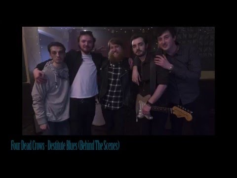 Four Dead Crows - Destitute Blues (BTS photos)