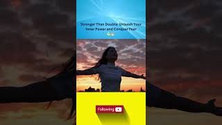 Stronger Than Doubts Unleash Your Inner Power and Conquer Fear  💪🌤️   Hashtags #InnerStrength #Ris