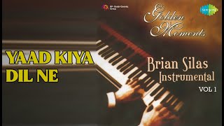 Yaad Kiya Dil Ne | Golden Moments - Brian Silas - Vol 1 | Brian Silas Songs | nan