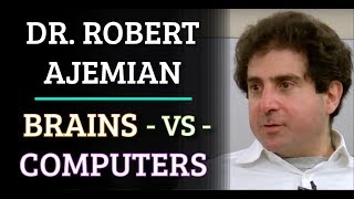 Simulation #532 Dr. Robert Ajemian - Brains vs Computers