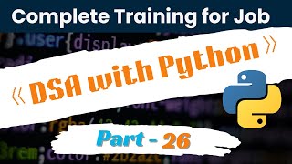 Part-26: DSA with Python | Logic Building | Data Structure