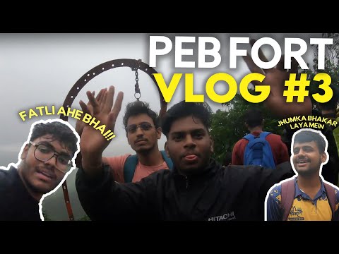 PEB FORT - VLOG 3