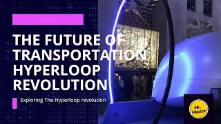 Unlock The Future Of Transportation: Exploring The Hyperloop Revolution