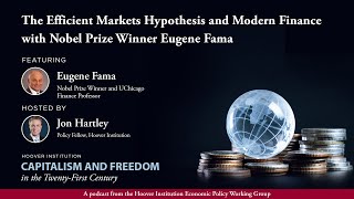 The Efficient Markets Hypothesis and Modern Finance with Nobel Prize Winner Eugene Fama