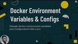 How to Manage Docker Environment Variables & Configurations Like a Pro