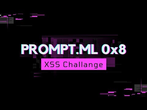 PROMPT.ML | 0x8 | XSS Challange | Level 8 | Explained