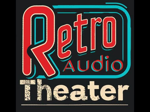 Welcome to Retro Audio Theater!