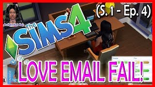 The Sims 4- Love Email Fail!  (Season 1 Ep. 4)