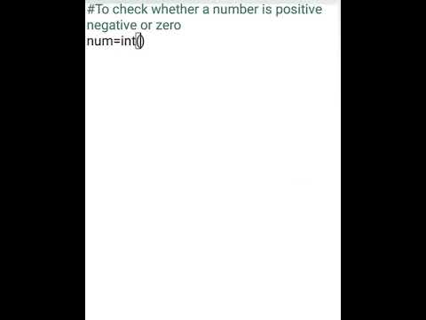#To check whether a number is negative positive or zero #python #basics