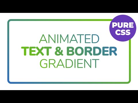 Pure CSS Animated Text & Border Box Gradient Effect