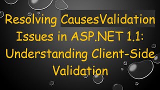Resolving CausesValidation Issues in ASP.NET 1.1: Understanding Client-Side Validation