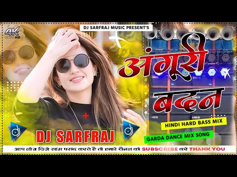 Angoori Badan | Angoori Badan Dj Remix Song | Hyper Brazil Mix | Hindi Dj Song 2026 | Dj Sarfraj Mix