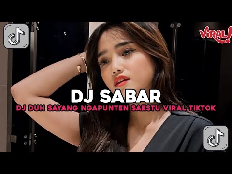DJ SABAR - SADEWOL REMIX | DUH SAYANG NGAPUNTEN SAESTU VIRAL TIKTOK TERBARU 2025!!! 