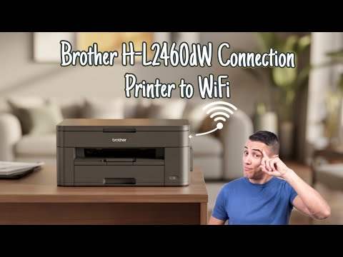 Connect Your Brother H-L2460dW Printer to WiFi Like a Pro