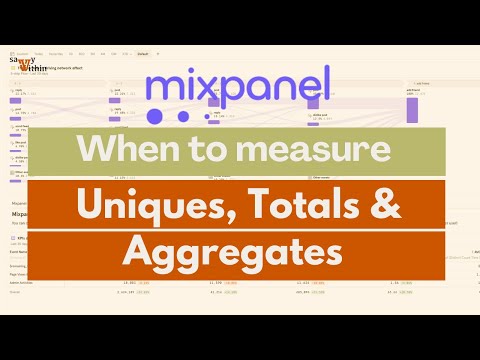 Mixpanel Uniques, Totals & Aggregates  - Are you tracking metrics the right way?