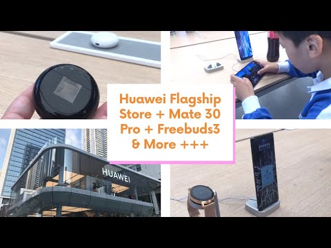 World's First Huawei Flagship Store + Mate 30 Pro + Freebuds 3 + Huawei GT 2