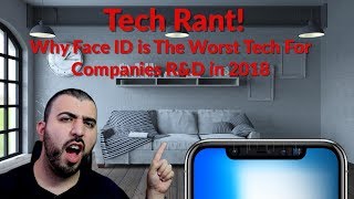 Tech Rant! Why Face ID is The Worst Tech For Companies R&D in 2018 - YouTube Tech Guy