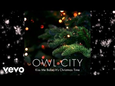 Owl City - Kiss Me Babe, It's Christmas Time (Audio)