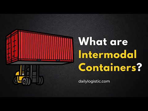 What are Intermodal Containers ?  - Daily logistics