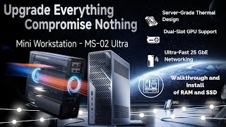 Ultimate Guide: Upgrading the powerful MINISFORUM MS-02 Ultra Workstation - RAM & SSD Installation