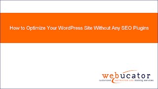 How to Optimize Your WordPress Site Without Any SEO Plugins