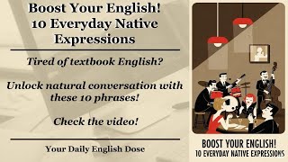Boost Your English! 10 Everyday Native Expressions