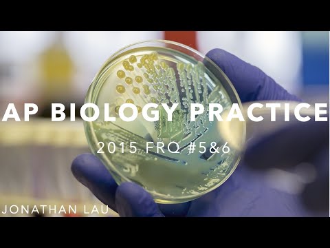 AP Biology Practice: 2015 FRQ 5&6