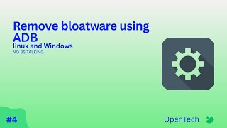 How to use ADB on linux and windows to remove bloatwares (best for android users below 11)
