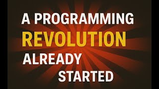 A Programming Revolution Already Started