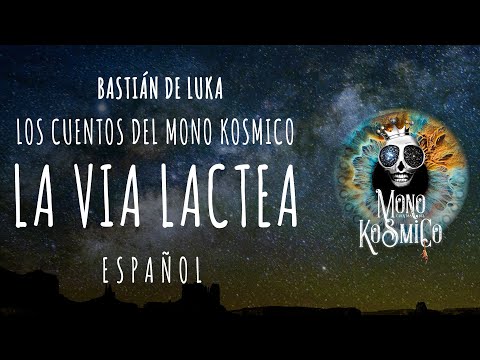 LA VIA LACTEA, Leyenda Navajo GranCoyote, Monument Valley, Cuentos del Mono Kósmico, Bastián de Luka