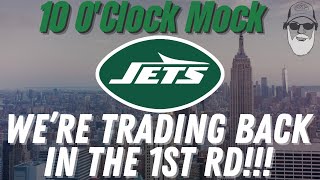 NY JETS FULL MOCK w/ 1st Rd TRADE BACK!/ 10 O'Clock Mock/ New York Jets Rumors
