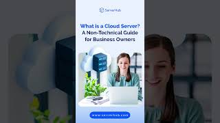 #ServerHub's blog titled "What is a Cloud Server? A Non-Technical Guide for Business Owners".