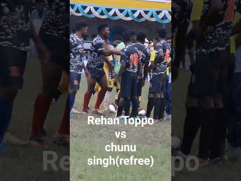 Rehan Toppo vs Chunu Singh (refree)