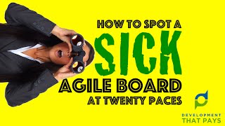 How to Spot a Sick Agile Board At Twenty Paces
