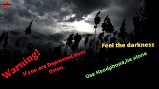 warning! Not for Depressed people. Feel the darkness. #relaxingmusic #antistressmusic  #sleepmusic