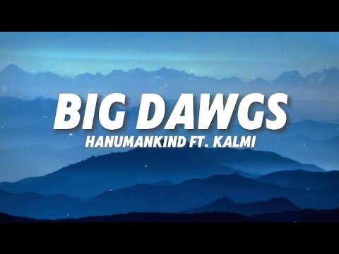 Hanumankind — Big Dawgs | Ft. Kalmi (Lyrics)