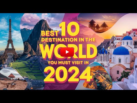 10 BEST TRAVEL DESTINATIONS IN THE WORLD You Must Visit in 2024!