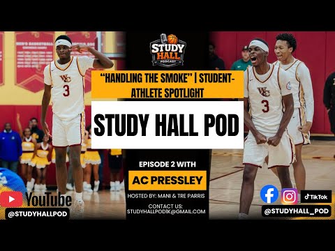 Study Hall Ep. 2| “Handling the Smoke” | Student-Athlete Spotlight: AC Pressley