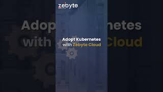 #Kubernetes #CloudOptimization #ZebyteCloud #BusinessGrowth #CloudTechnology #SecureAndScale