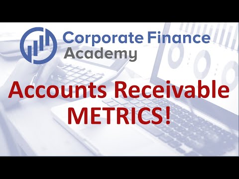 A/R Metrics - Accounts Receivable Metrics - how to measure and track receivables