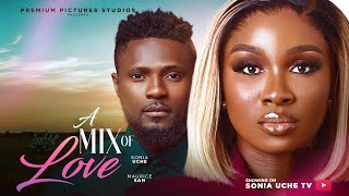 A MIX OF LOVE - SONIA UCHE, MAURICE SAM, ANTHONY WOODE, 2025 Latest Nigerian Movie