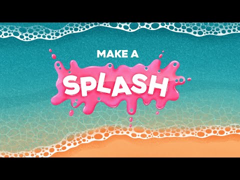 Make a Splash | Whenever You Are!