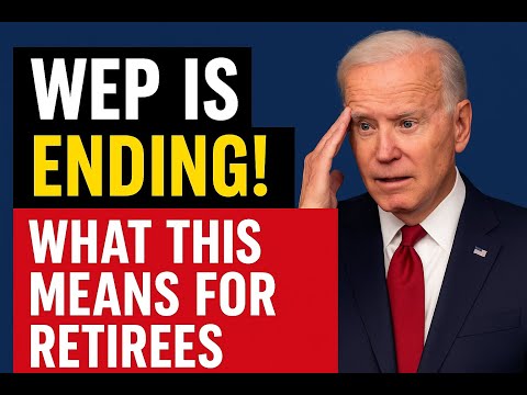 WEP is Ending! What This Means for Retirees