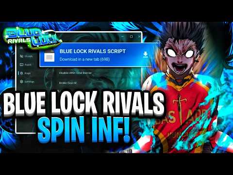 [🥶UPD] Blue Lock Rivals SCRIPT NEW FUNCTIONS Infinite Spins! AUTO GK, SPINS, GOAL (Mobile & PC) 2025
